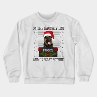 On The Naughty List, And I Regret Nothing Crewneck Sweatshirt